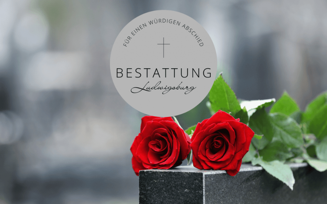 Bestattungsunternehmen in Ludwigsburg