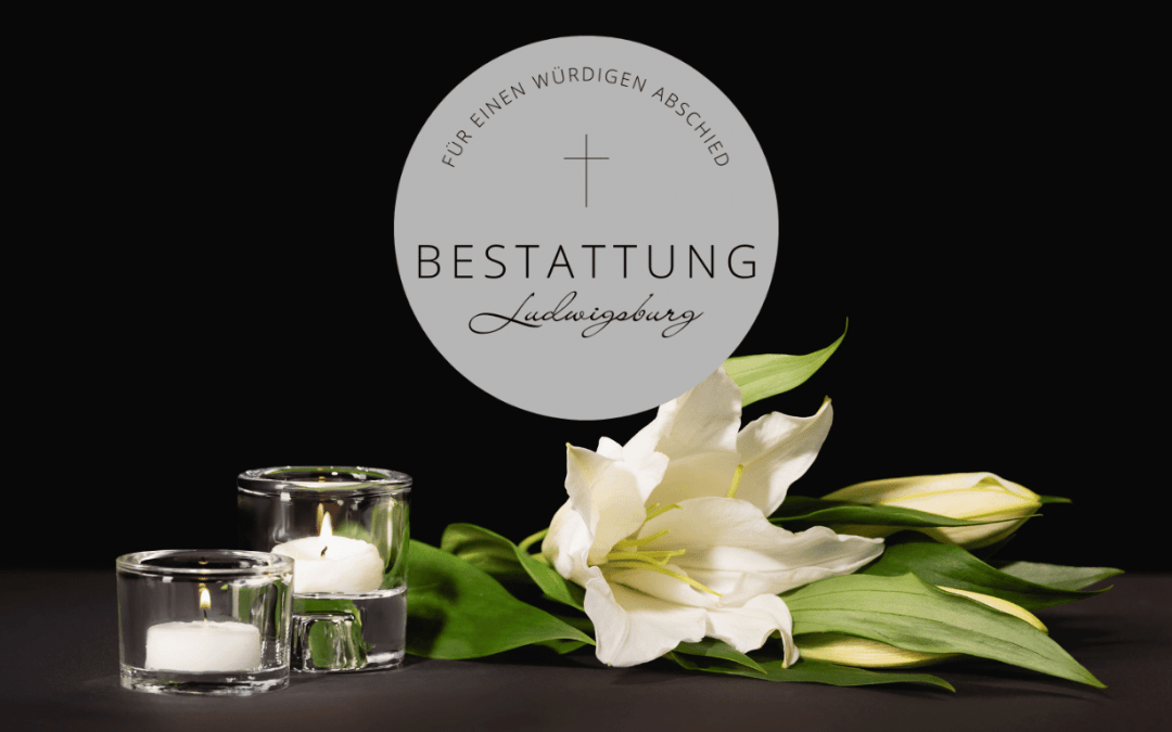 Bestattungsunternehmen in Ludwigsburg